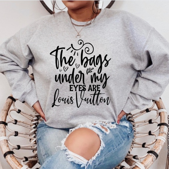 NEW Funny Bags under my eyes graphic sweatshirt - Picture 2 of 4